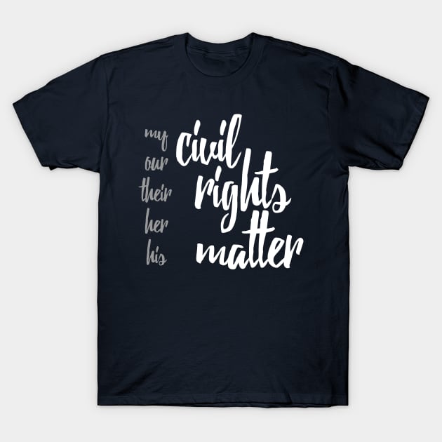 Civil Rights Matter T-Shirt by Girona